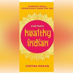 Chetna's Healthy Indian Cookbook